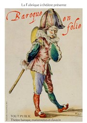 Baroque en Folie Thtre de l'Epe de Bois - Cartoucherie Affiche