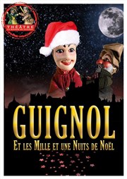 Guignol, les 1001 nuits de Noël Thtre la Maison de Guignol Affiche