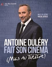 Antoine Duléry dans Antoine Duléry fait son cinéma (mais au théâtre) Le Silo Affiche