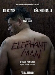 Eléphant Man | avec JoeyStarr et Béatrice Dalle Folies Bergre Affiche