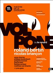 Volpone ou le renard | avec Roland Bertin et Nicolas Briançon Thtre de la Madeleine Affiche