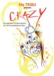 Ma Tribu Impro présente Crazy L'antidote - Petite salle Affiche