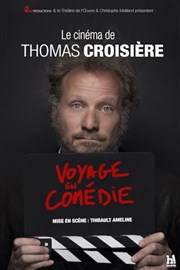 Thomas Croisière dans Voyage en comédie Thtre  l'Ouest Affiche