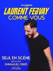 Laurent Febvay dans Comme vous Thtre  l'Ouest Caen Affiche