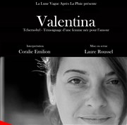 Valentina - Tchernobyl, témoignage d'une femme née pour l'amour La Maison d'Europe et d'Orient Affiche