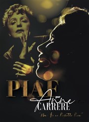 Edith Piaf : Non je ne regrette rien Théâtre Lino Ventura Affiche