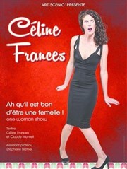 Céline Frances dans Ah qu'il est bon d'être une femelle ! Salle des ftes de Sarry Affiche