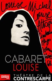Cabaret Louise : Louise Michel, Louise Attaque, Rimbaud, Hugo, Johnny... Thtre de la Contrescarpe Affiche