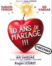 10 ans de mariage | Avec Alil Vardar Palais Neptune Affiche