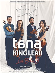 Quatuor Tana | King Lear La Piccola Scala Affiche