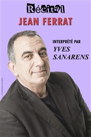 Yves Sanarens | Récital Jean Ferrat Thtre du Marais Affiche