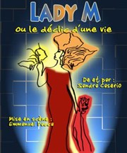 Sandra Caserio dans Lady M ou le déclic d'une vie Le Funambule Montmartre Affiche