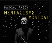 Pascal Faidy - Mentalisme Musical Thtre de la violette Affiche