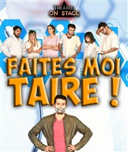 Faites moi taire Thtre On Stage Affiche