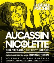 Aucassin et Nicolette Le Thtre de Poche Montparnasse - Le Petit Poche Affiche