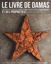 Le Livre de Damas et des prophéties La vie brve - Thtre de l'Aquarium Affiche