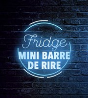 Mini Barre de Rire Le Fridge Comedy Affiche