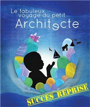 Le Fabuleux voyage du petit Architecte Péniche-Théâtre La Baleine Blanche Affiche