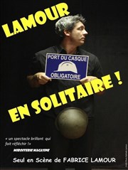 Fabrice Lamour dans Lamour en solitaire Caf Thatre Drle de Scne Affiche