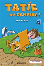 Eric Fanino dans Tatie au Camping Thtre le Palace - Salle 1 Affiche