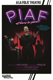 Piaf est dans la place ! A La Folie Théâtre - Petite Salle Affiche