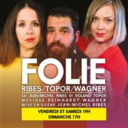 Folie : Ribes, Topor, Wagner Thtre de Poche Montparnasse - Le Poche Affiche
