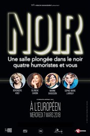 Noir | Berangère Krief, Blanche Gardin, Marie Baousson, Sophie-Marie Larrouy L'Europen Affiche