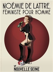 Noémie De Lattre dans Noémie De Lattre, Féministe pour Homme La Nouvelle Seine Affiche