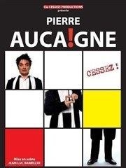 Pierre Aucaigne dans Cessez ! Famace Thtre Affiche