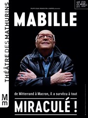 Bernard Mabille dans Miraculé ! Thtre des Mathurins - grande salle Affiche