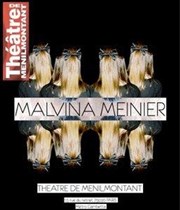 Malvina Meinier Thtre de Mnilmontant - Salle Guy Rtor Affiche