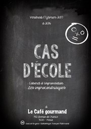Cabaret d'improvisation - Cas d'école Le caf gourmand Affiche