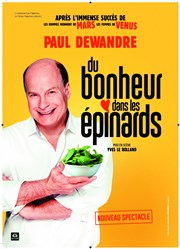 Paul Dewandre dans Du bonheur dans les épinards Théâtre à l'Ouest Caen Affiche
