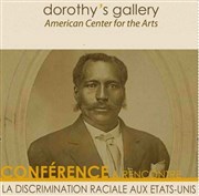 La discrimination raciale aux États-Unis | Conférence-Rencontre avec Doria Johnson & Nathalie Loison Dorothy's Gallery - American Center for the Arts Affiche