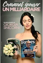 Giorgina Sinicorni dans Comment épouser un milliardaire Thtre  l'Ouest Auray Affiche