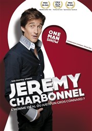 Jeremy Charbonnel dans L'homme idéal ou juste un gros connard ? Maison des Jeunes et Culture Thtre Affiche
