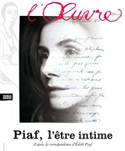 Piaf l'être intime | Avec Clotilde Courau | Les dernières Thtre de l'Oeuvre Affiche