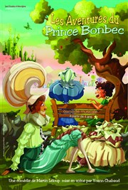 Les aventures du Prince Bonbec Thtre Musical Marsoulan Affiche