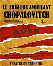 Le théâtre ambulant Chopalovitch Thtre Tremplin Affiche
