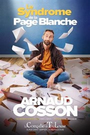 Arnaud Cosson dans Le syndrome de la page blanche La Comdie de Toulouse Affiche