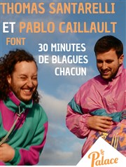 30 / 30 avec Thomas Santarelli et Pablo Caillaut Thtre le Palace - Salle 3 Affiche