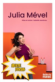 Julia Mével dans Reste focus Théâtre du Marais Affiche