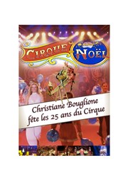 Le Cirque de Noël Bouglione Chapiteau du Cirque de Nol Christiane Bouglione Affiche