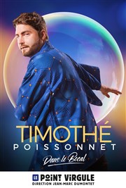Timothé Poissonnet dans Dans le bocal Le Point Virgule Affiche
