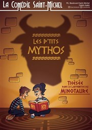 Les P'tits Mythos La Comdie Saint Michel - grande salle Affiche