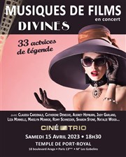 Ciné-Trio : Divines : 33 actrices de légende Temple de Port Royal Affiche