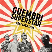 Guembri Superstar feat. Lova Lova Le Comptoir Affiche