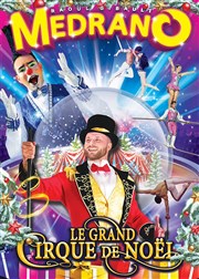 Medrano présente: Le grand Cirque de Noel Spectaculaire ! | Nice Chapiteau Medrano  Nice Affiche