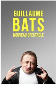 Guillaume Bats | Nouveau spectacle Thtre  l'Ouest Caen Affiche