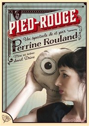 Perrine Rouland dans Pied Rouge La Tache d'Encre Affiche